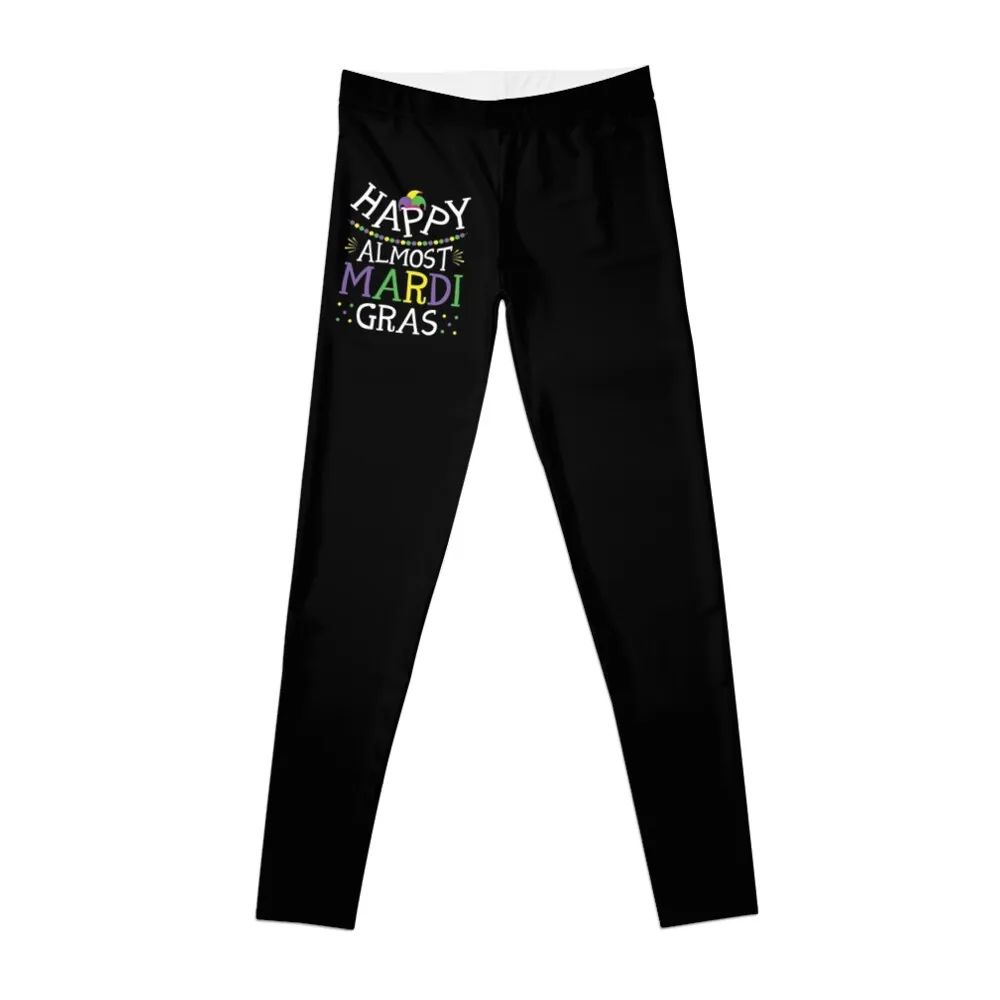 

Happy Almost Mardi Gras Leggings gym wear Women's high waist Legging sexy woman Womens Leggings