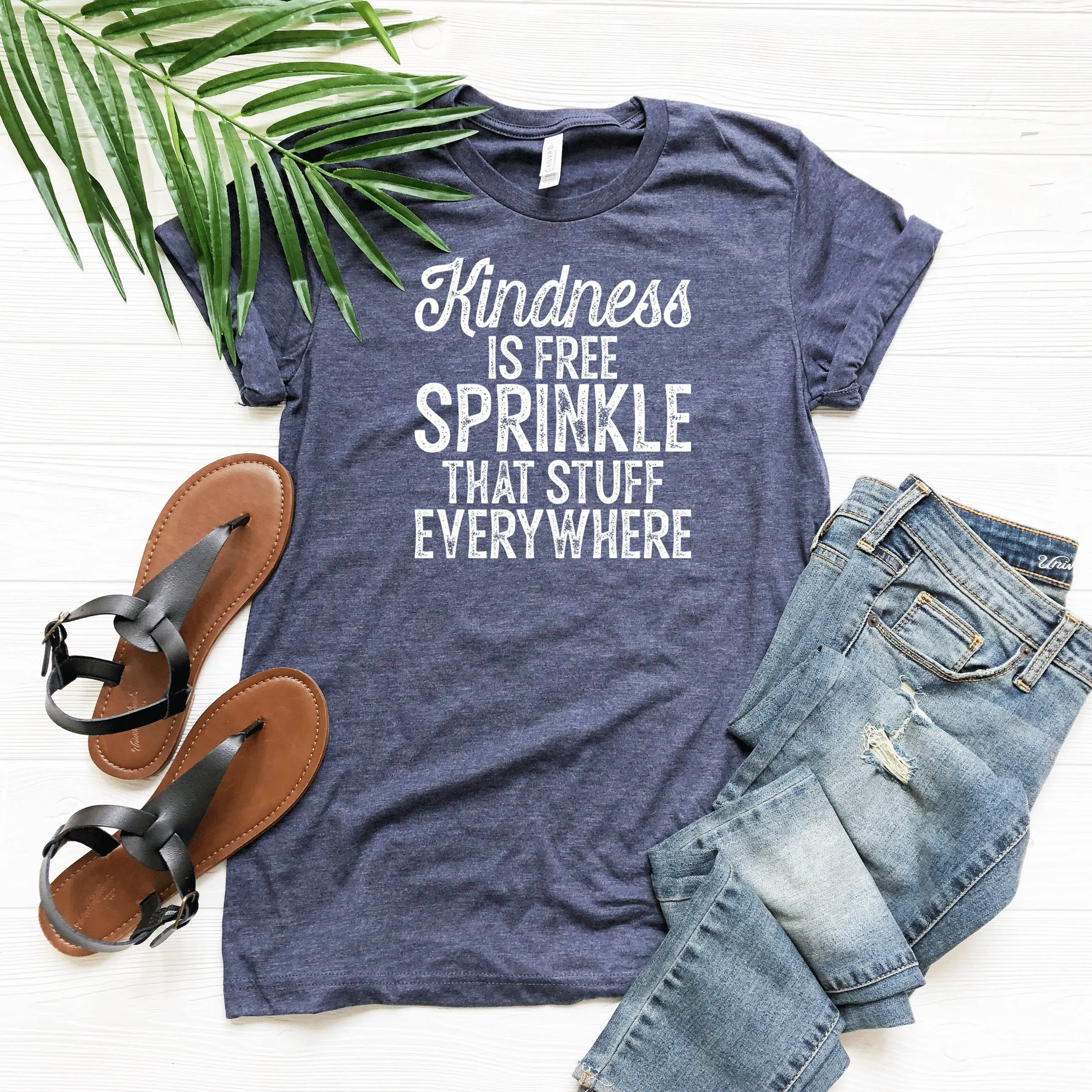 Kindness T Shirt Positive Quote Motivational Inspirational Is Free Sprinkle That Stuff Everywhere