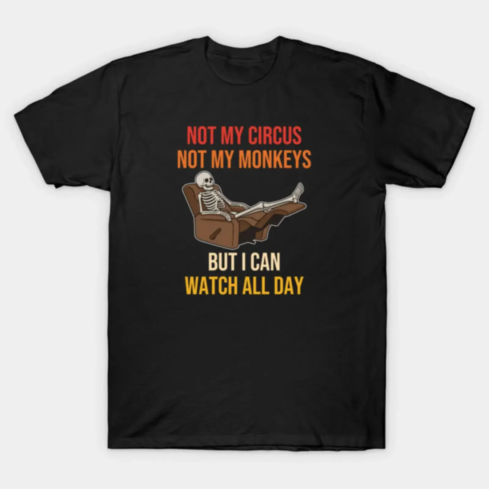 Not My Circus Monkeys But I Can Watch All Day T Shirt vintage Washed Unisex homme Top For Everyday Wear Versatile streetwear