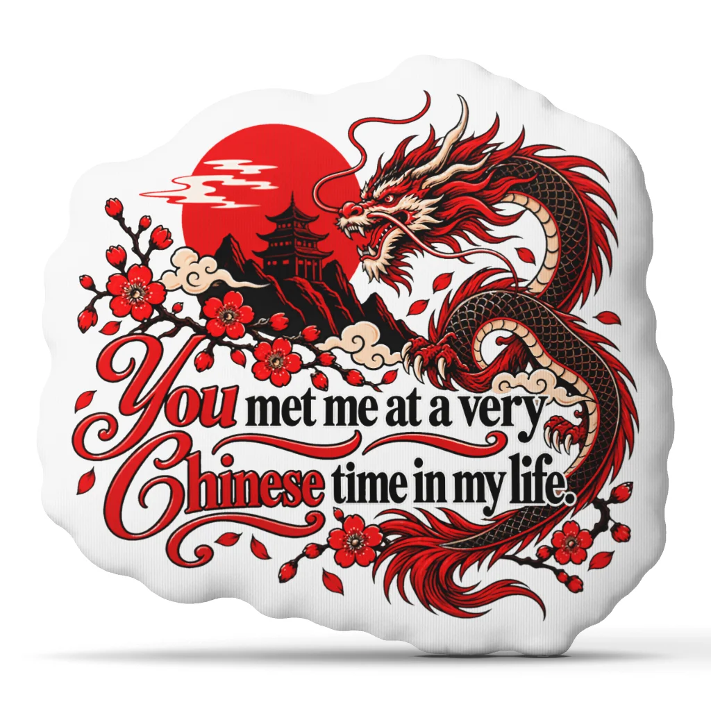 Chinese Dragon Shaped Pillow You Met Me at a Very Chinese Time Quote Cushion Stuffed Throw Pillow Sofa Accent Home Decor Gift