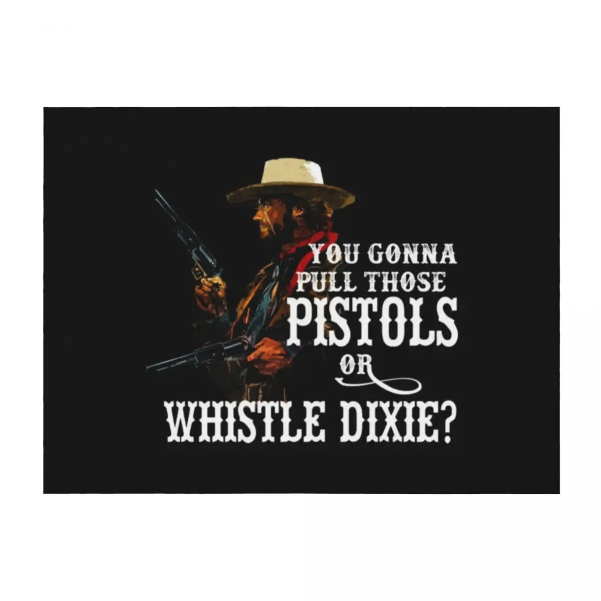 

Josey Wales T-ShirtWhistle Dixie - from THE OUTLAW JOSEY WALES Throw Blanket Sofa Throw Luxury Thicken Polar Blankets