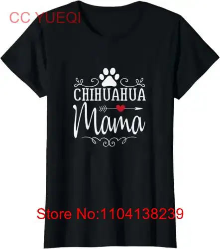 Chihuahua Mama Lover T Shirt  long or short sleeves