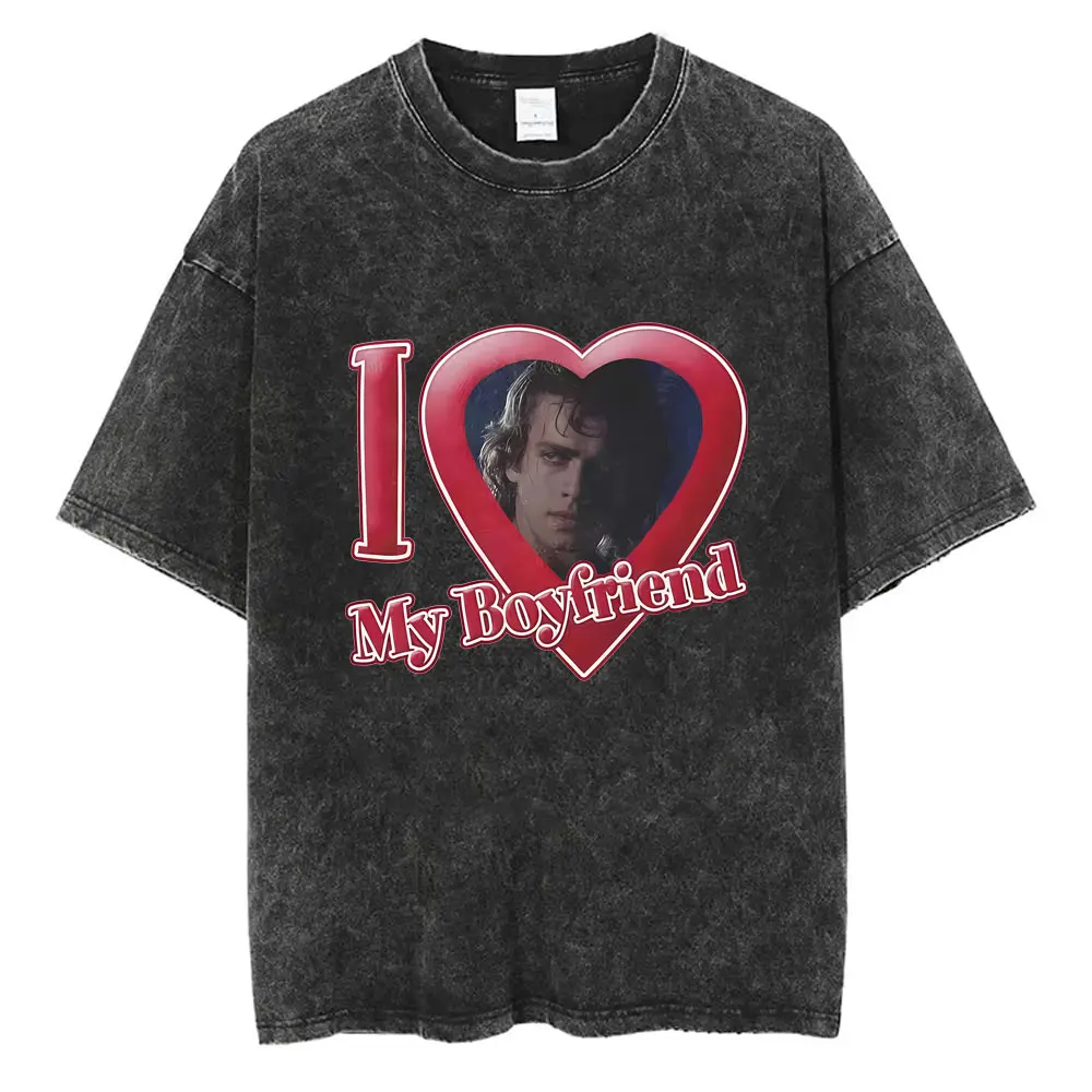 

I My Love Boyfriend Anakin Skywalker Vintage Washed T-shirt Men Women Casual Cotton T Shirts Unisex Fashion Oversized Streetwear