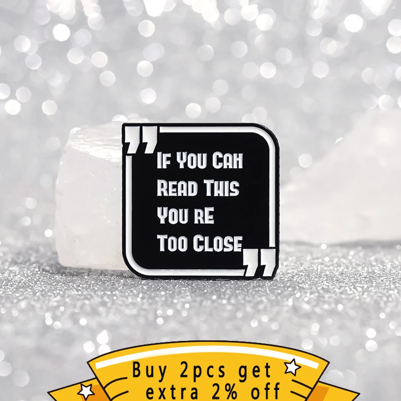 If You Can Read This You'Re Too Close Enamel Pin Humorous Banner Quotes Brooch Lapel Badges Inspiration Jewelry Fans Friend Gift