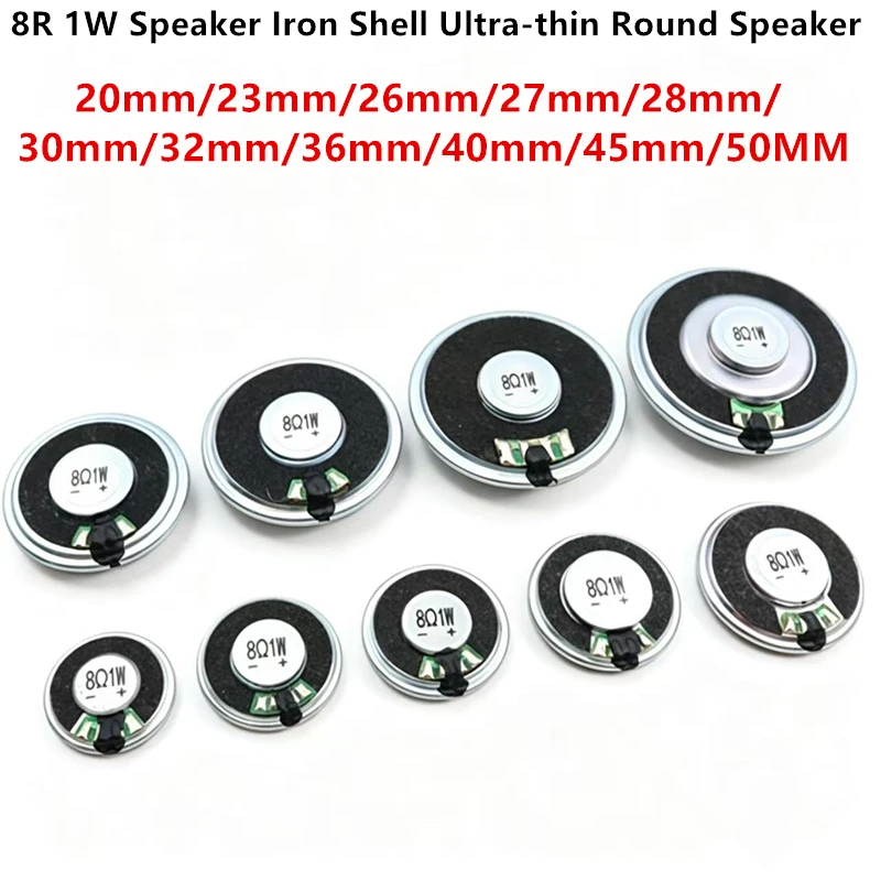 10PCS 8R 1W Speaker Iron Shell Ultra-thin Round Speaker 8 Ohm 20mm/23mm/26mm/28mm/30mm/32mm/36mm/40mm/45mm/50mm