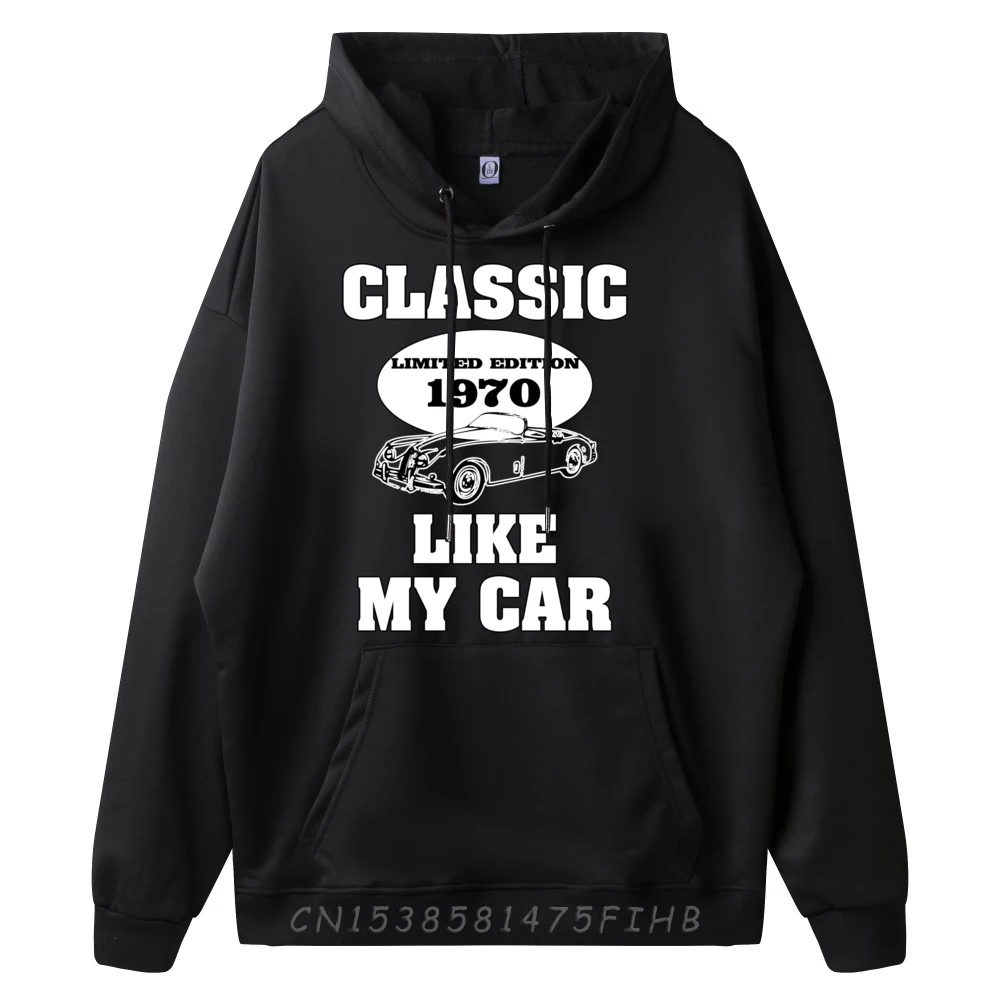 Classic Like My Car Lovers Birthday Limited Edition 1970 Anime Sweatshirts New Shirts And Oversize Long Sleeve Printed