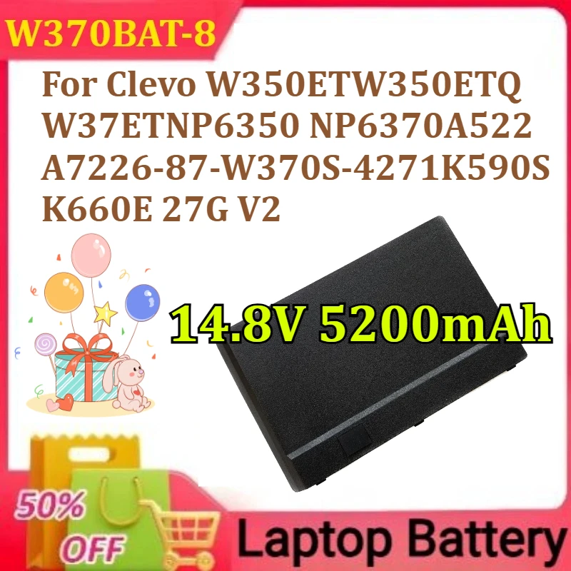 

W370BAT-8 for Clevo W350ET W350ETQ W37ET NP6370 A522 NP6350A722 6-87-W370S-4271 K590S K660E 27G V2 Laptop Battery 14.8V 5200mAh