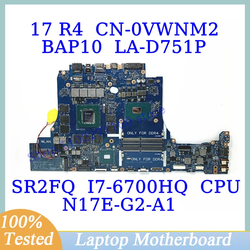 

CN-0VWNM2 0VWNM2 VWNM2 For DELL 15 R3 17 R4 With SR2FQ I7-6700HQ CPU Mainboard LA-D751P Laptop Motherboard N17E-G2-A1 100%Tested