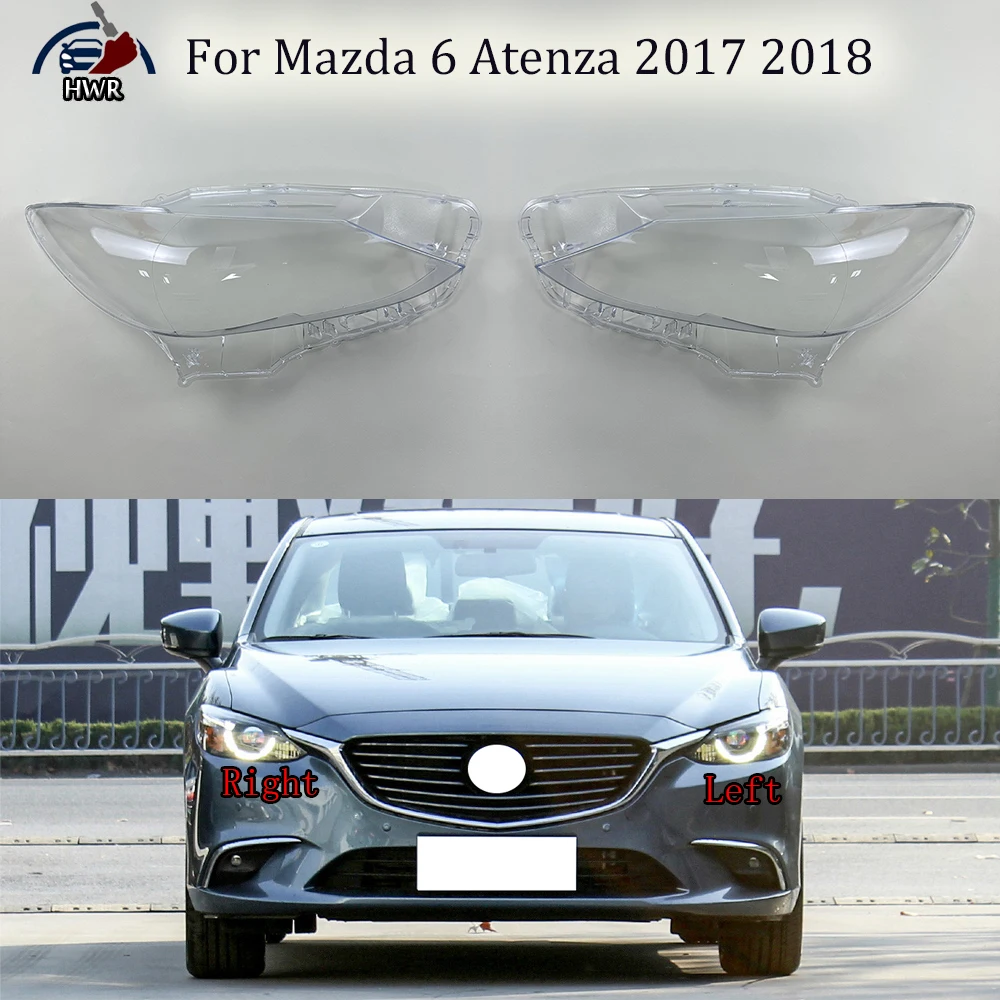 

For Mazda 6 Atenza 2017 2018 Front Headlight Cover Transparent Mask Headlamp Lamp Shell Replace Original Lampshade Plexiglass