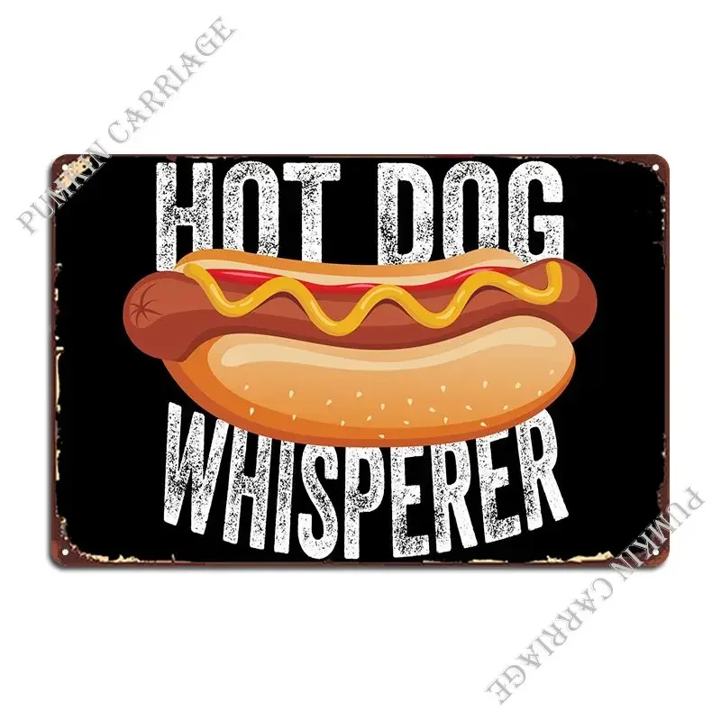 Hot Dog Whisperer Hot Dog Metal Sign Decoration Create Cinema Club Tin Sign Poster