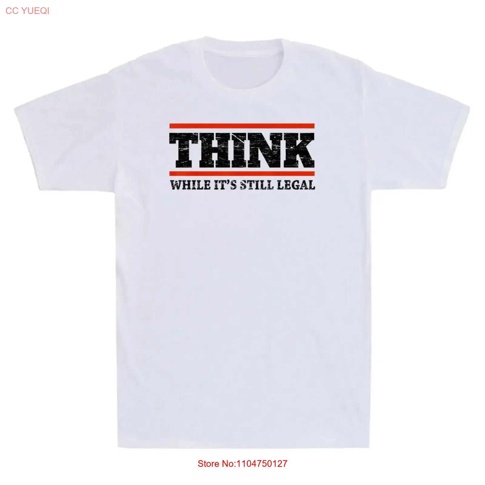 Think While It's Still Legal Political Statement Funny Quote Vintage Men T Shirt vintage Washed Top For Everyday Wear Stretched