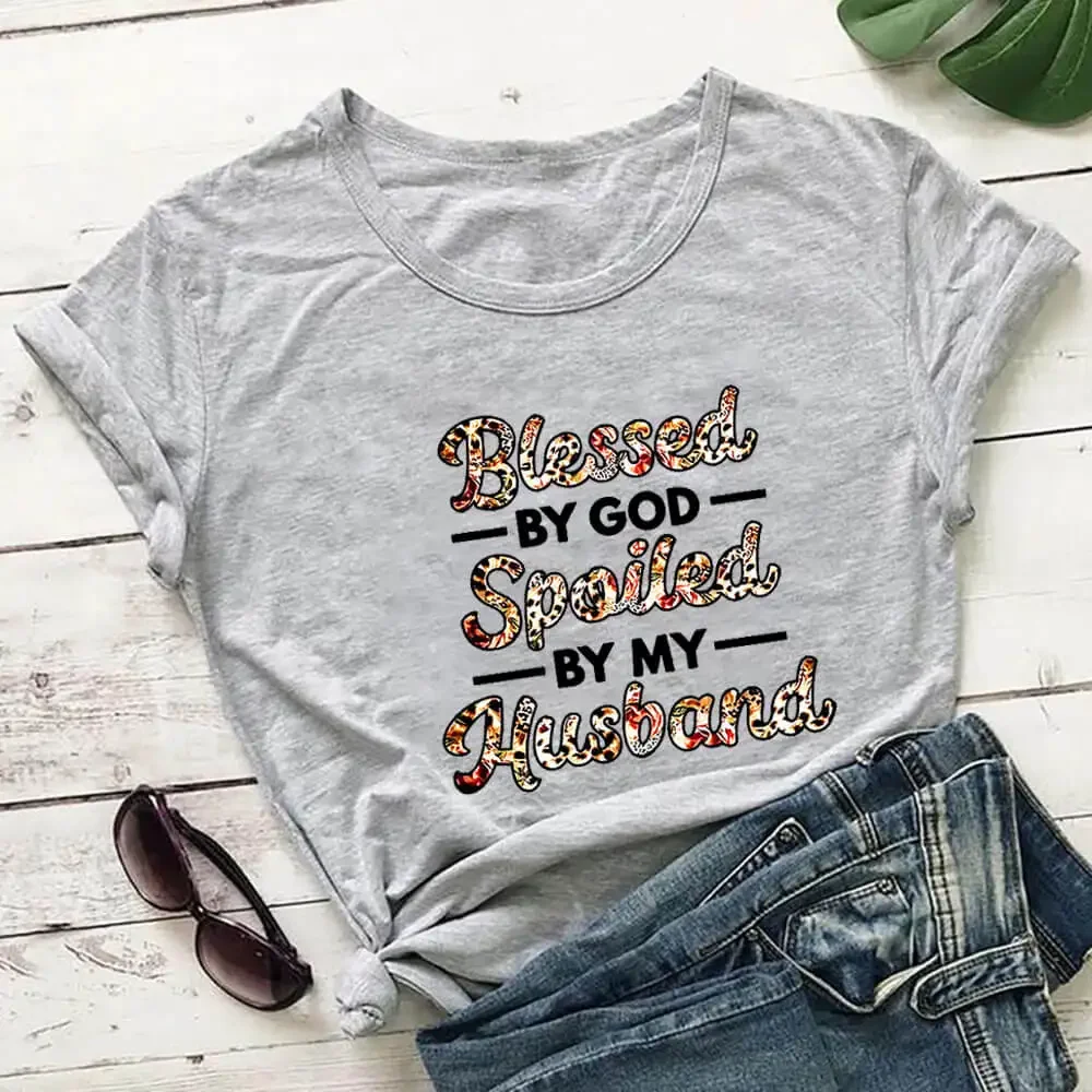 Cotton Women Tshirt Blessed By God Spoiled By My Husband Christian Tee Shirt Blessed Women Funny Summer Casual Short Sleeve Top