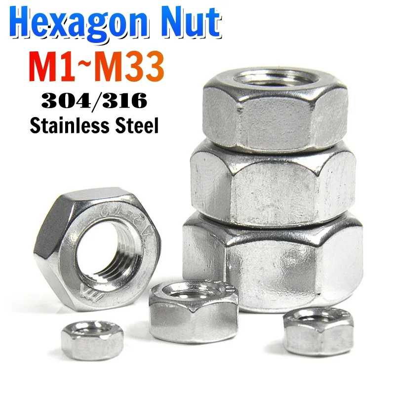 Hex Nut 304/316 Stainless Steel Hex Hexagon Nuts DIN934 M1 M1.2 M1.4 M1.6 M2 M2.5 M3 M3.5 M4 M5 M6 M8 M10-M33
