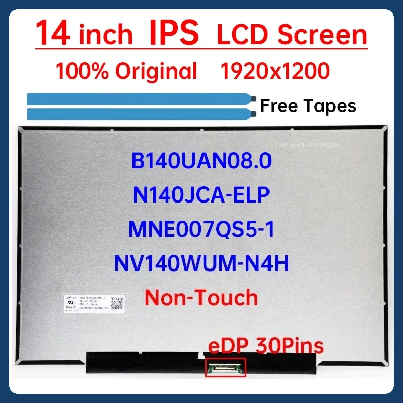 

14 Inch Laptop LCD Screen NV140WUM-N4H B140UAN08.0 N140JCA-ELP MNE007QS5-1 Display Matrix Panel 1920x1200 eDP 30 Pins Non-Touch