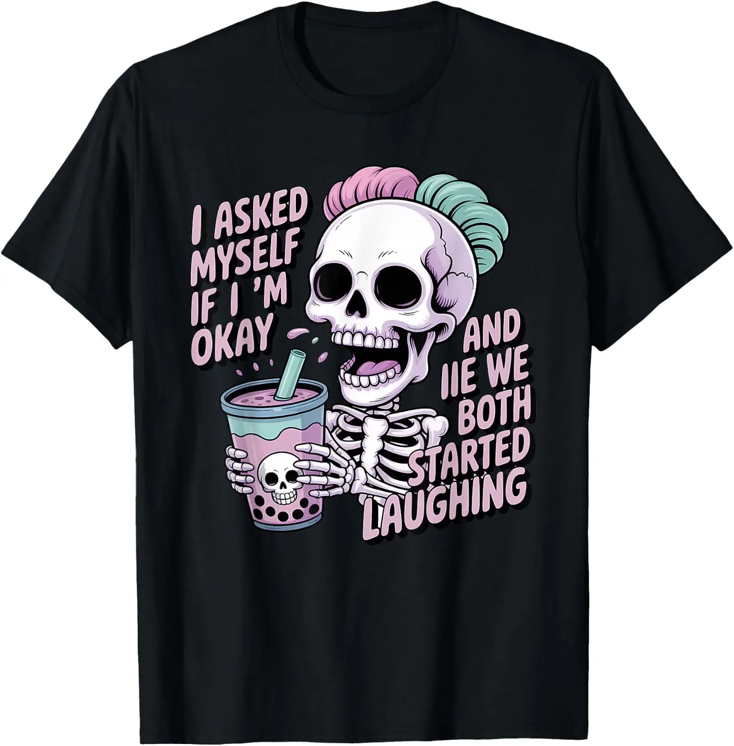 Asked Myself IF I 'M Okay And WE Both Started Laughing T-Shirt Social anxiety meme,American-style humorous and sarcastic short phrases