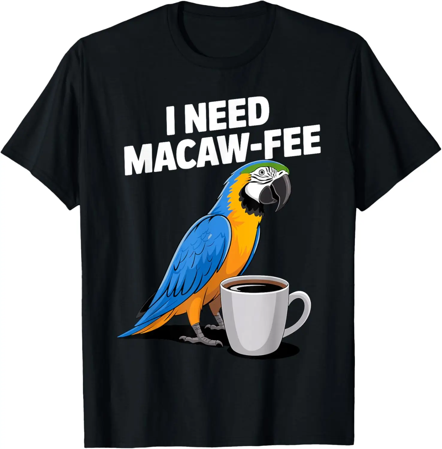 

I Need Macaw-Fee Coffee Pun Parrot Graphic Tee Breathable Casual Short Sleeve T-Shirt for Men Women