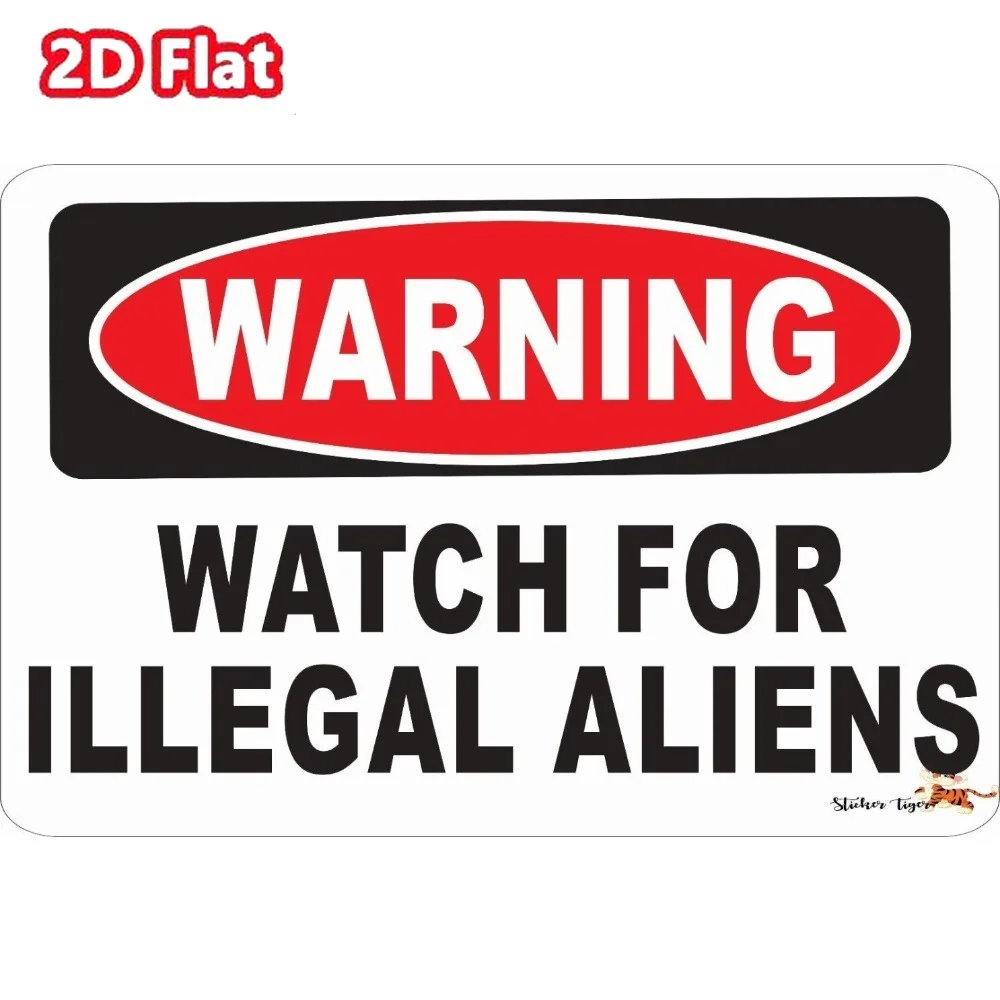

WARNING WATCH FOR ILLEGAL ALIENS Aluminum Metal Novelty Sign