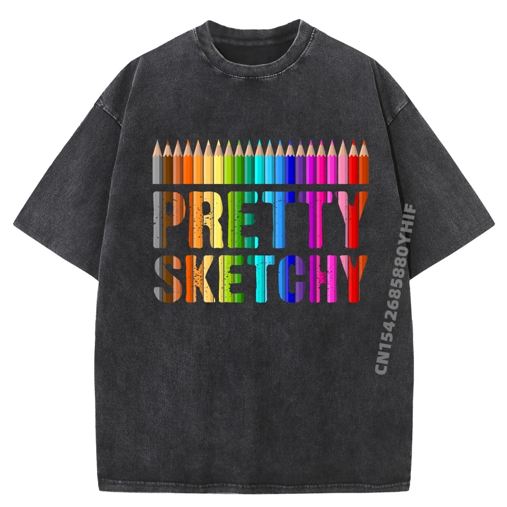 

Pretty Sketchy Funny Art Teacher Artists Humor Clothing Men Graphic Tees Mens Leisure Washed Shirt Daily Wear