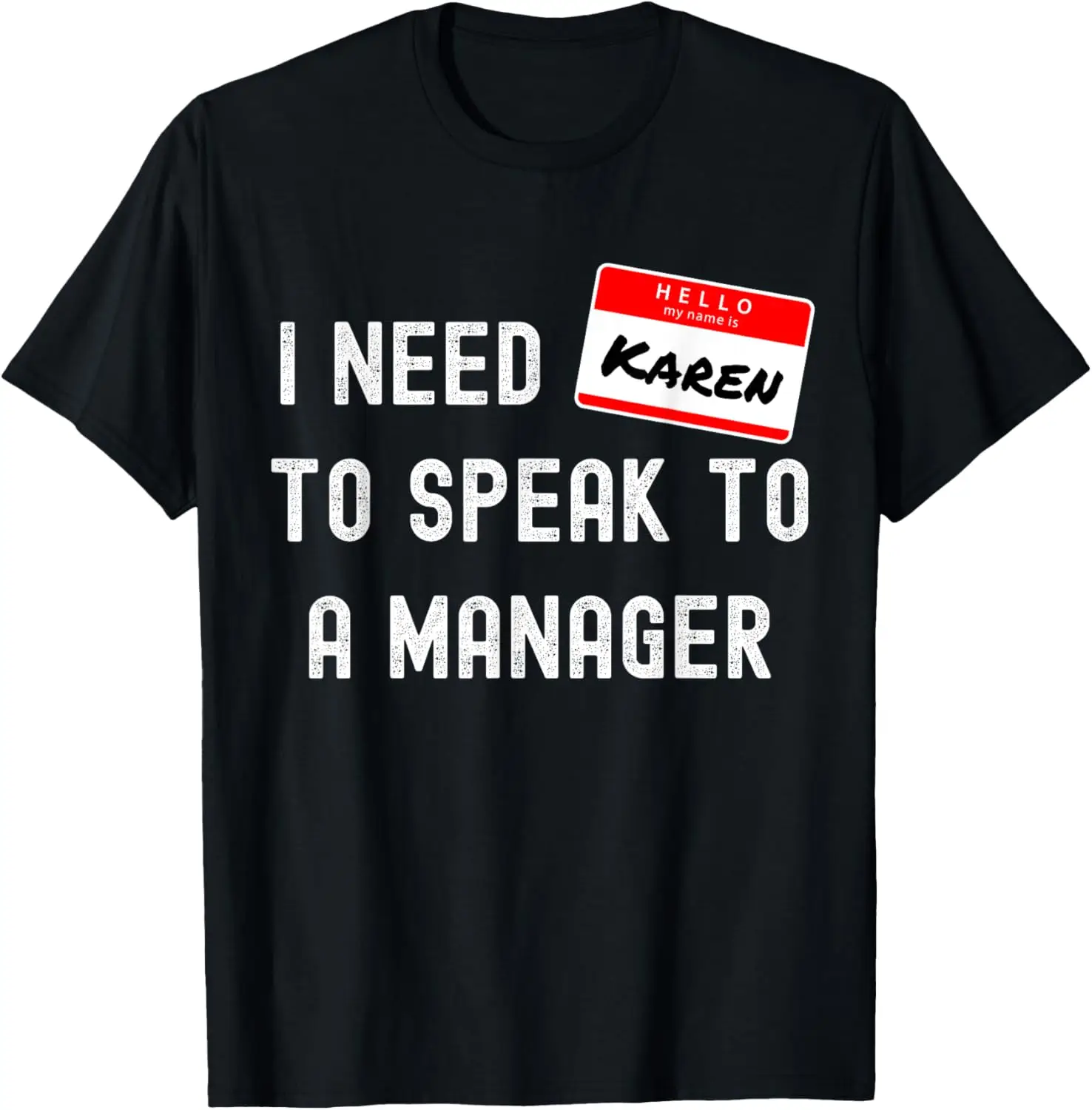 I Need To Speak To A Manager Funny Halloween Karen Costume T-Shirt