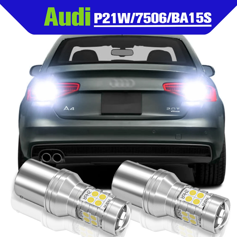 

Reverse Light Accessories 2x LED P21W BA15S 1156 Backup Lamp For Audi A4 B5 B6 A6 C4 C5 S4 TT 8N S6 S8 RS6 RS4