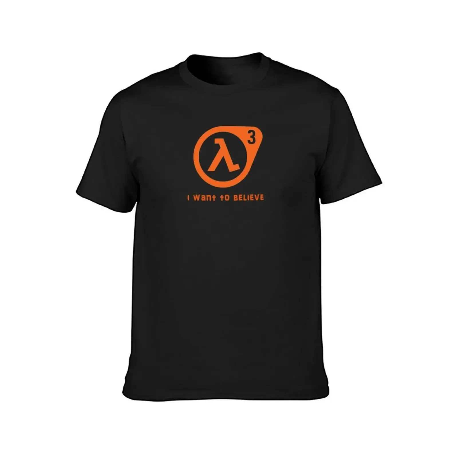 Half Life 3 - I want to believe T-Shirt quick-drying Short sleeve tee funnys customs oversized t shirts for men