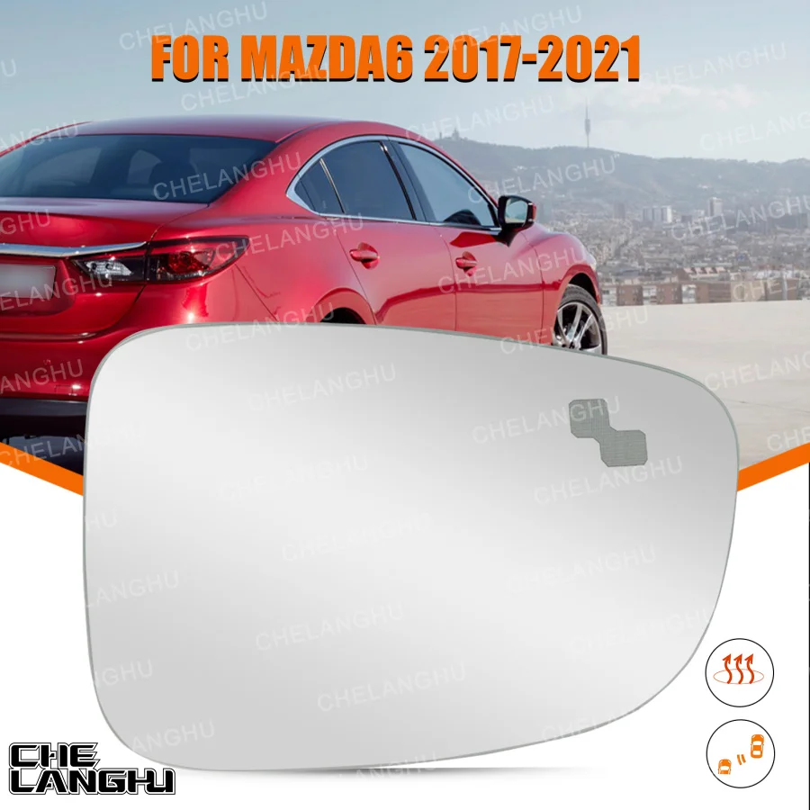 For Mazda 6 European Version 2017 2018 2019 2020 2021 Right Side Heated Blind Spot Rear Mirror Glass Car accessories