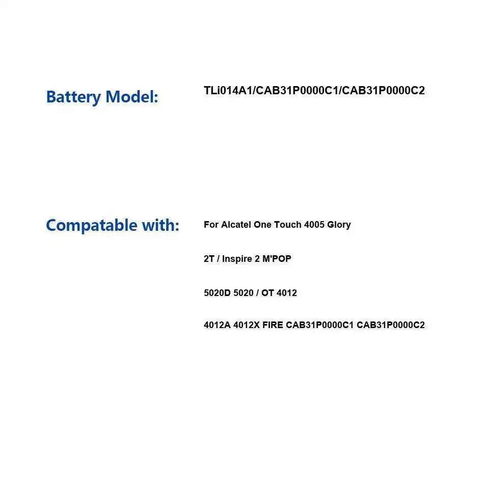 

Battery For Alcatel One Touch 4005 Glory 2T Inspire 2 M'pop 5020D 5020 OT 4012 4012A 4012X Tli014a1 CAB31P0000C1 CAB31P0000C2