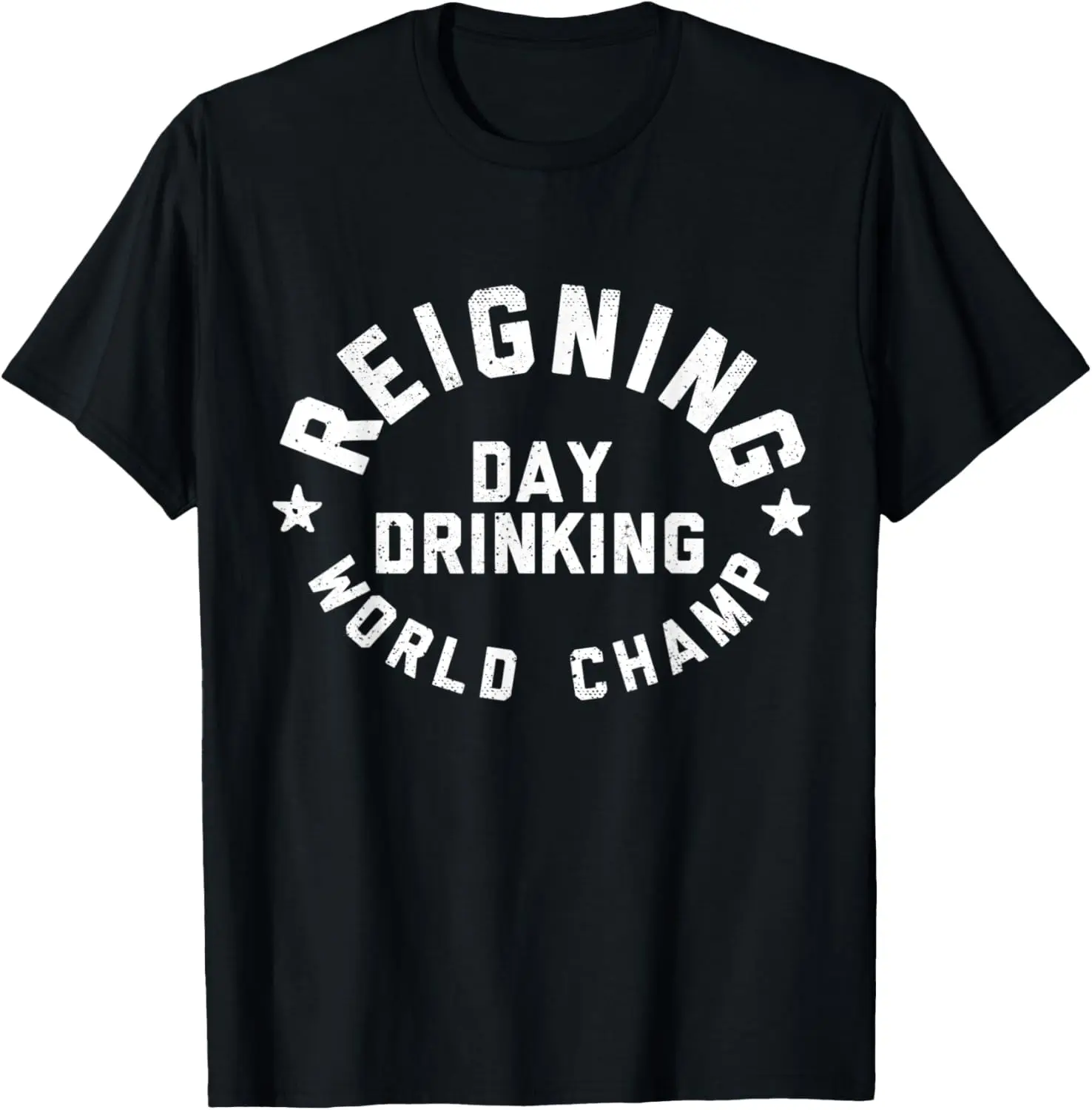 Reigning Day Drinking World Champ T-Shirt