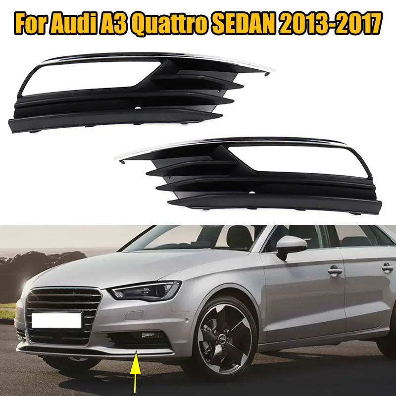 

8V5807681A 8V5807682A Car Front Bumper Fog Light Cover Lower Fog Lamp Grille For Audi A3 Quattro SEDAN 2013 2014 2015 2016 2017