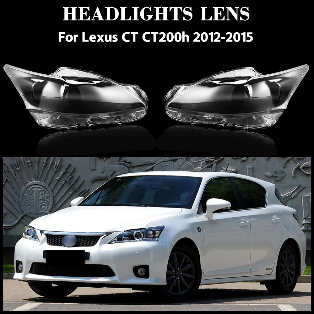 

For Lexus CT CT200h 2012 2013 2014 2015 Headlamp Cover Transparent Headlight Shell Lens Plexiglass Replace Original Lampshade