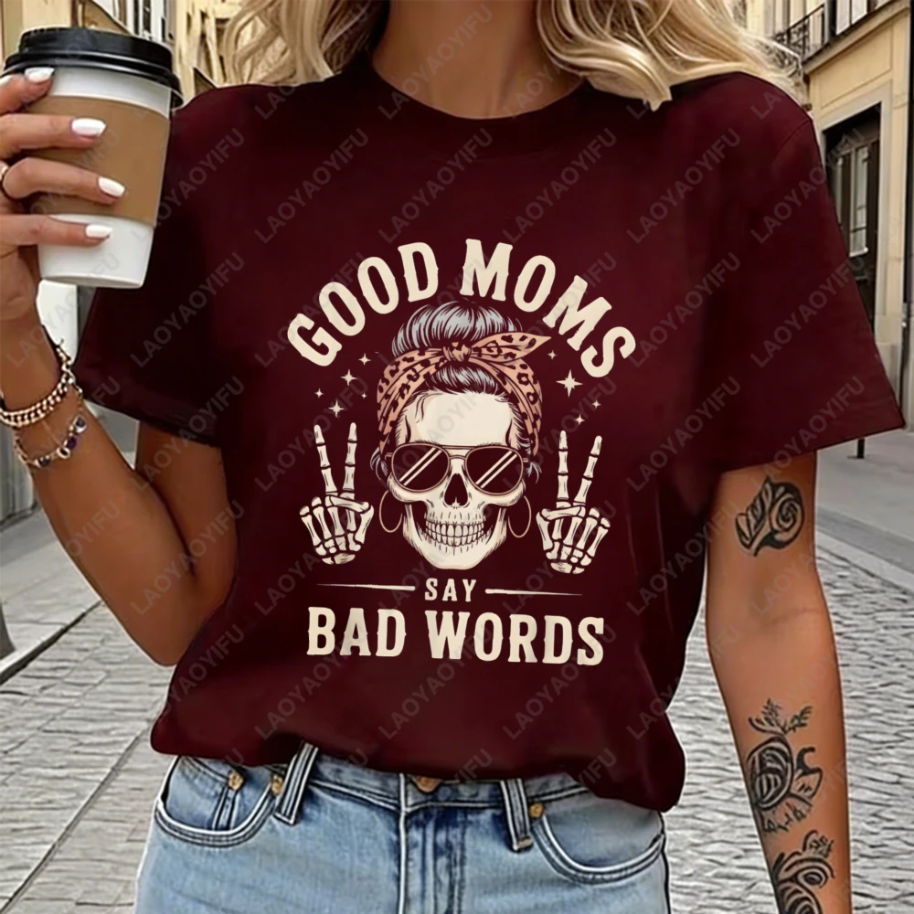 Good Moms Say Bad Words Skull Design Unisex Cotton T-Shirt Casual Streetwear Summer Fashion Trendy Graphic Tee For Women And Men
