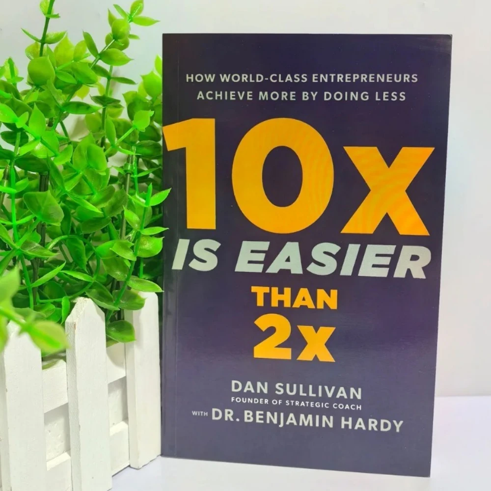 10x é mais fácil do que 2x: como como empreendentes da classe mundial, alcançam mais por fazer menos livro de bolso em inglês