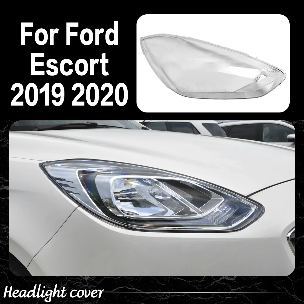 

Для Ford Escort 2019 2020, галогенная прозрачная крышка фары, прозрачная линза из плексигласа, замена оригинального абажура