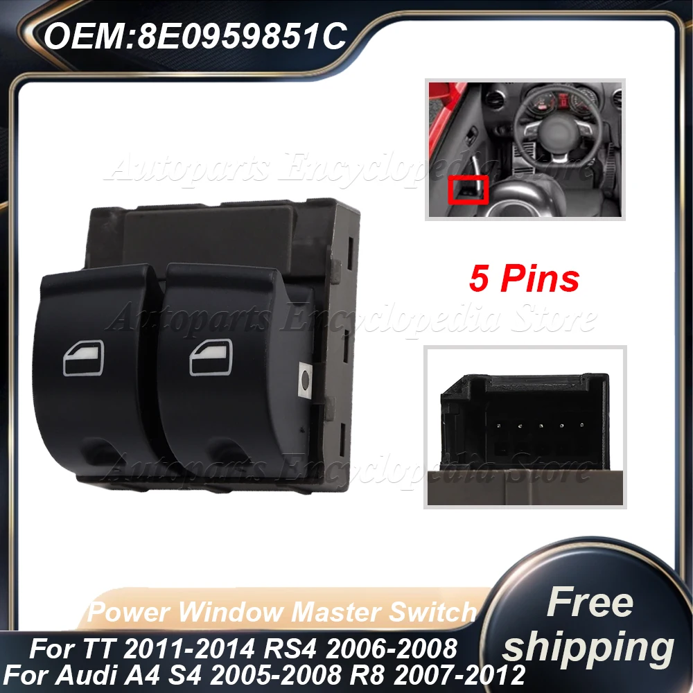 

For Audi A4 S4 2005-2008 R8 2007-2012 TT 2011-2014 RS4 2006-2008 Car Power Window Master Switch Button 8E0959851C