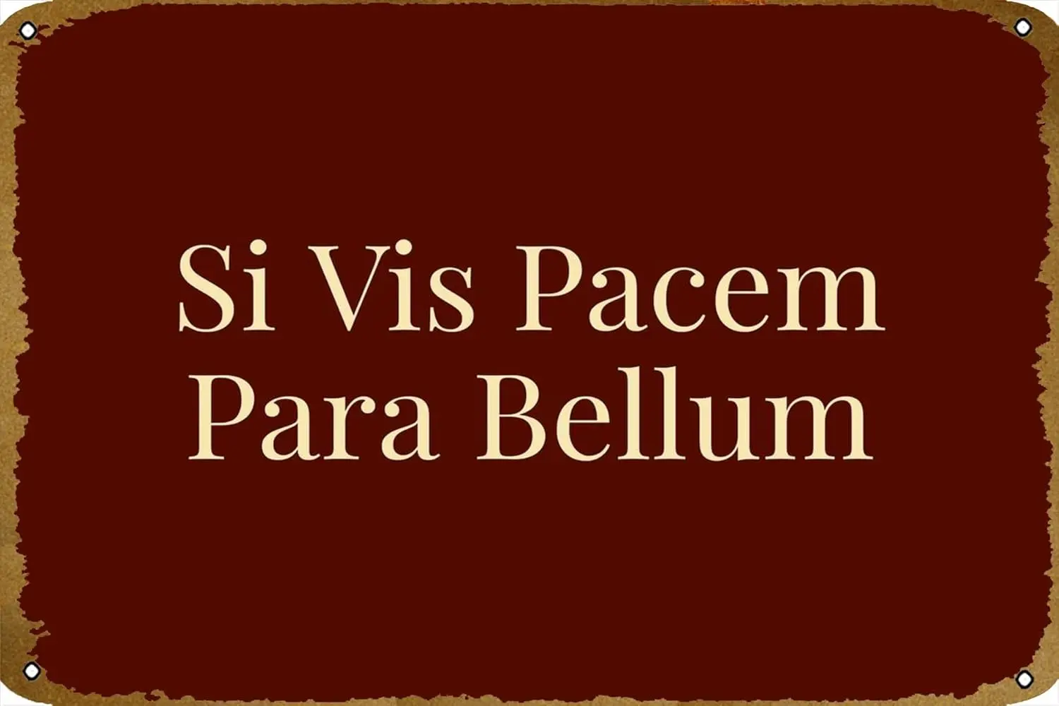 Si Vis Pacem Para Bellum Tin Sign Vintage Wall Decor for Home Gate Bars Restaurants Cafes Store Pubs Sign Gift Metal Sign 8x12In