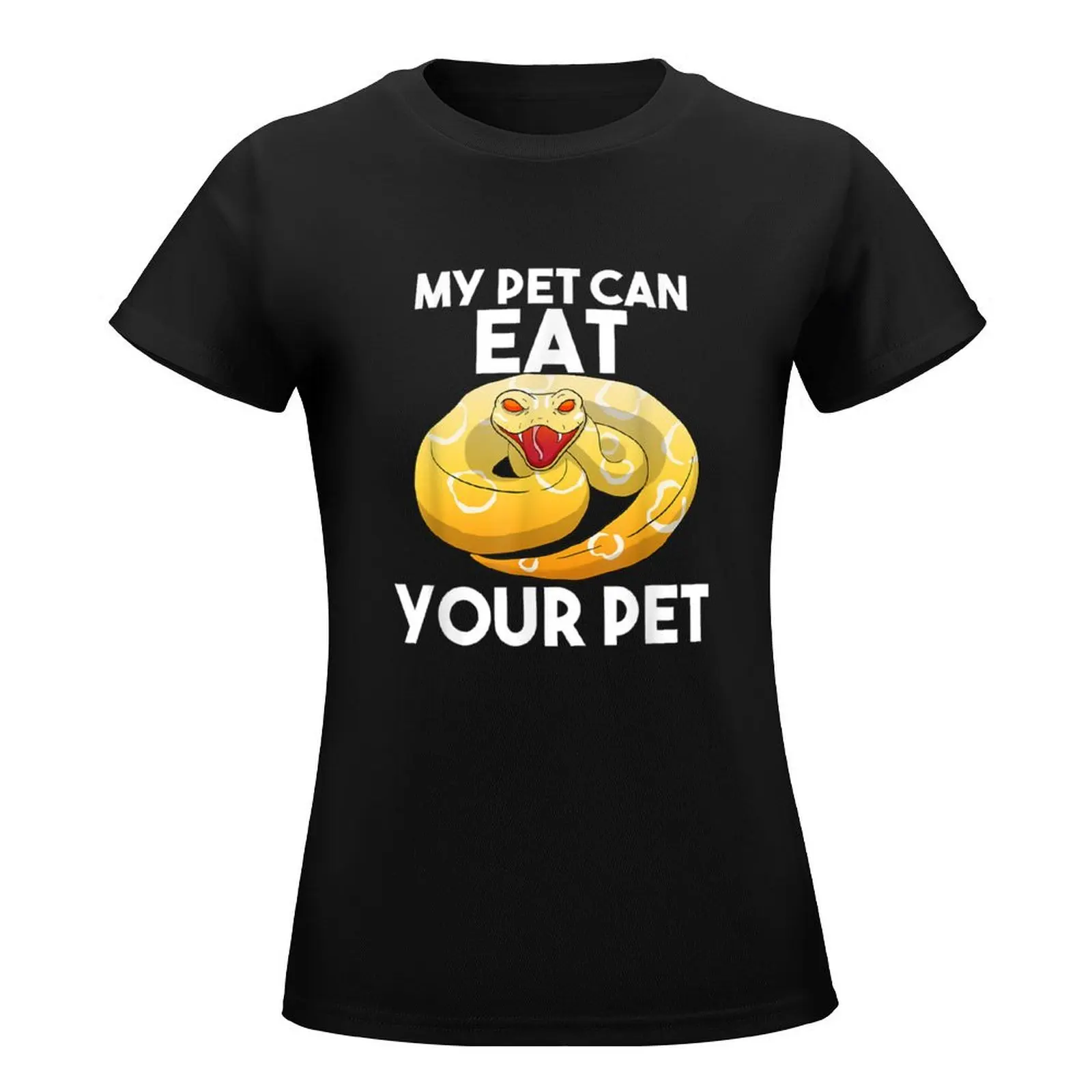 My Pet Can Eat Your Pet Snake Python Reptile Lover T-Shirt anime clothes tees hippie clothes T-shirts for Women