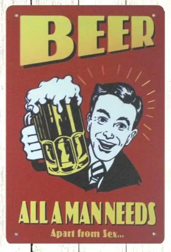 home decor art Beer All A Man Needs Alcoholic Drinks tin metal sign