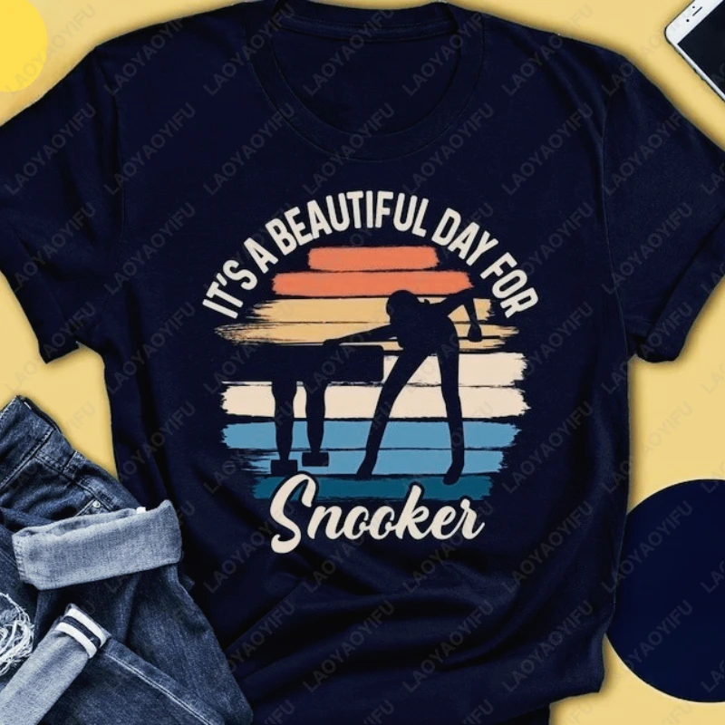 Snooker Beautiful Day for Player Gift Billiards Clothing Pool Girl Women Men Tees Cue Sports High Quality Cotton Classics Tshirt