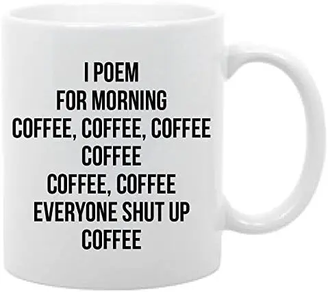 

I poem for morning Coffee 11 oz coffee mug coffee humor funny saying