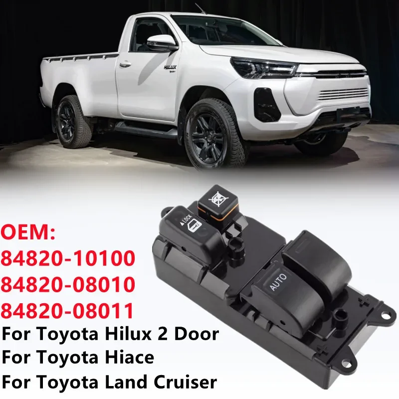 

Power Window Lifter Switch Button For Toyota Hilux 2007-2015 Hiace Land Cruiser 1996-2008 84820-10100 84820-08010 84820-08011