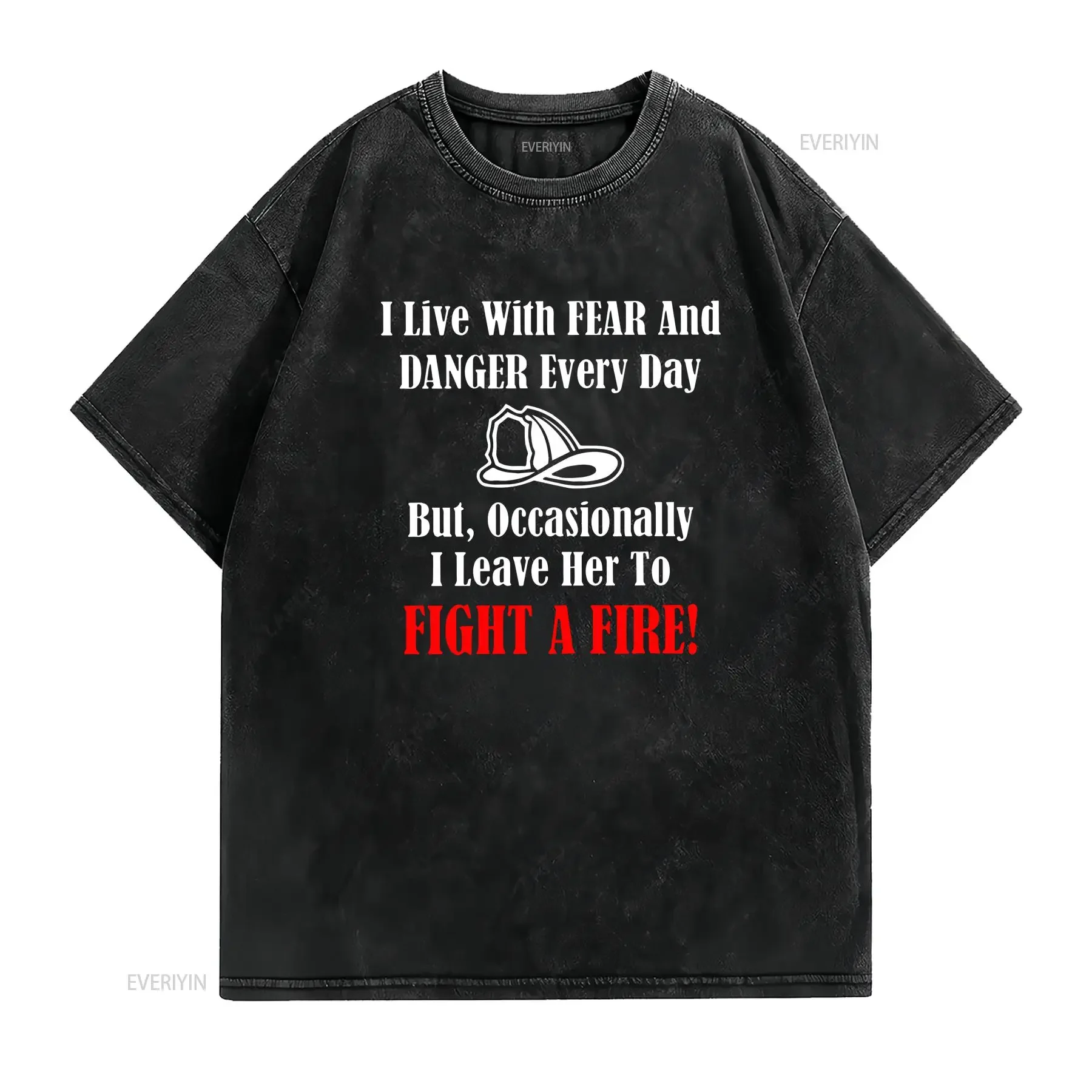 Firefighter T Shirt Fireman Quote Firefighting Danger First Responder Emergency Services Heroes vintage Washed Versatile