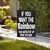 If You Want The Rainbow You Gotta Put Up With The Rain Flag 12.5