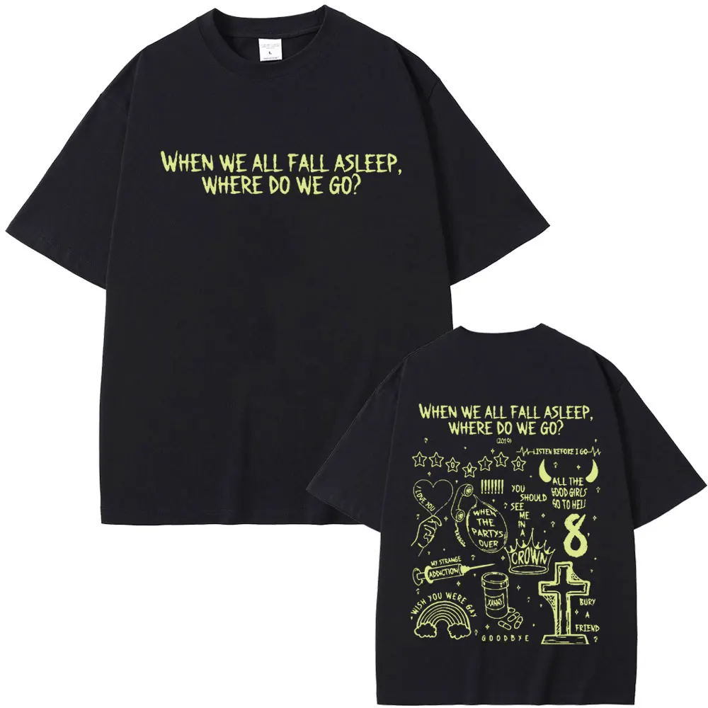 

When We All Fall Asleep Where Do We Go Graphic T Shirt Men Women Hip Hop Fashion Casual T-shirts Male Vintage Oversized T Shirts