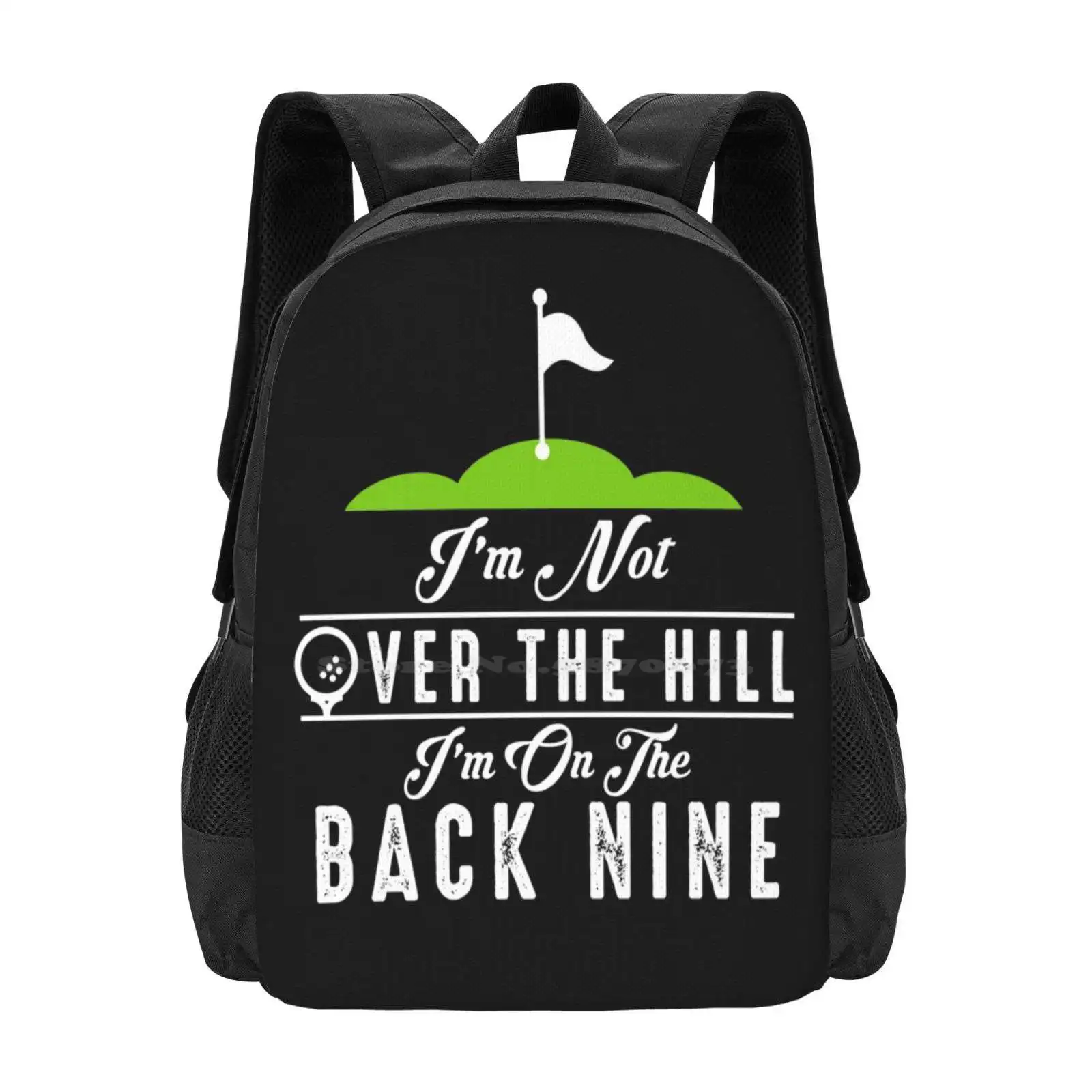 Im Not Over The Hill Im On The Back Nine Hot Sale Schoolbag Backpack Fashion Bags Golf Ball Golf Clubs Sports Golfing Golf