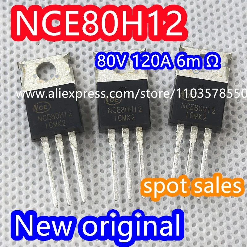 10 قطعة 100% العلامة التجارية الجديدة الأصلية NCE80H12 حزمة TO-220 N-قناة 80 فولت 120A 6 متر أوم MOSFET ترانزستور التأثير الميداني
