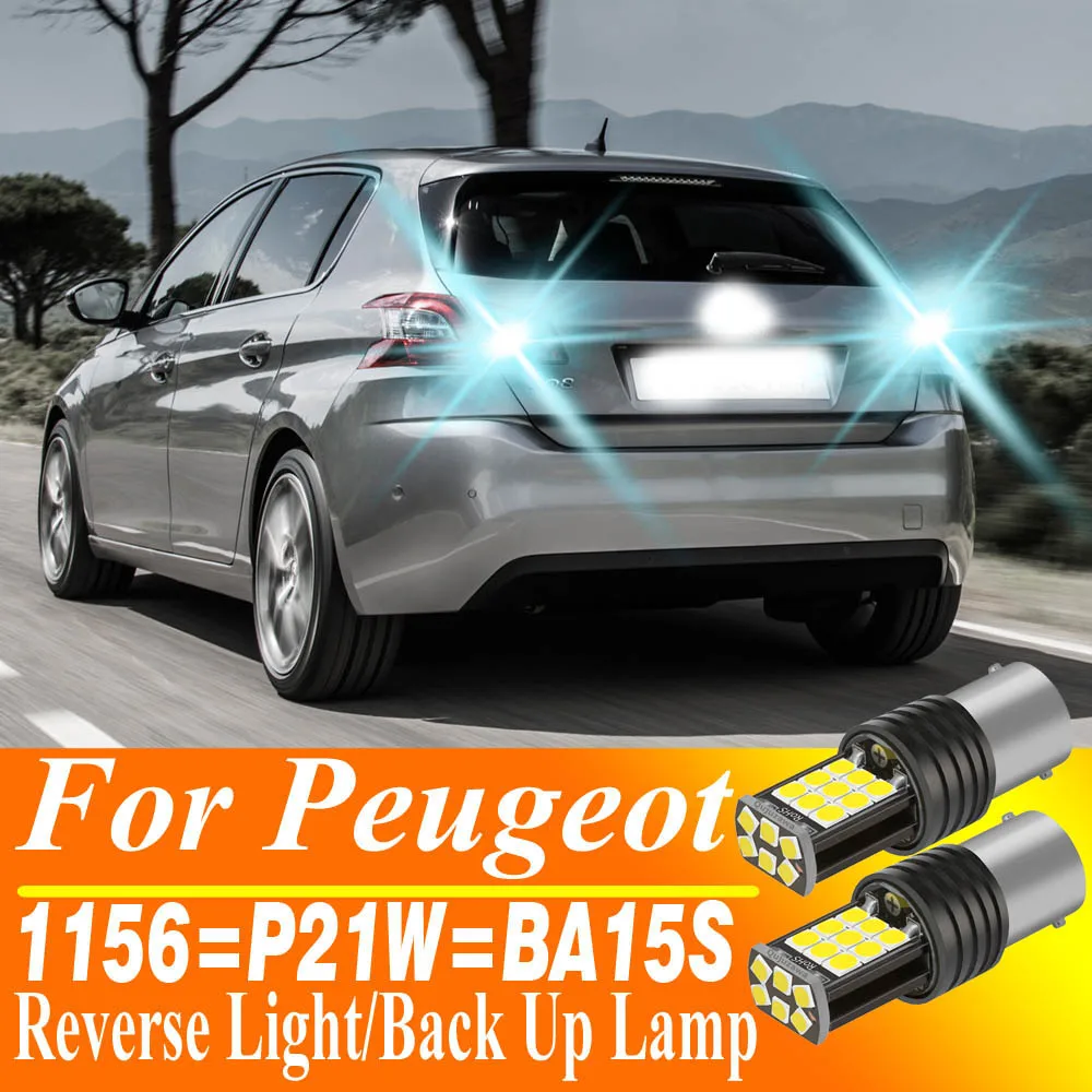 

2pcs BA15S P21W Led Backup Lamp Bulb Reverse Light Canbus For Peugeot 307 206 207 208 308 5008 107 106 407 2008 306 406 Expert