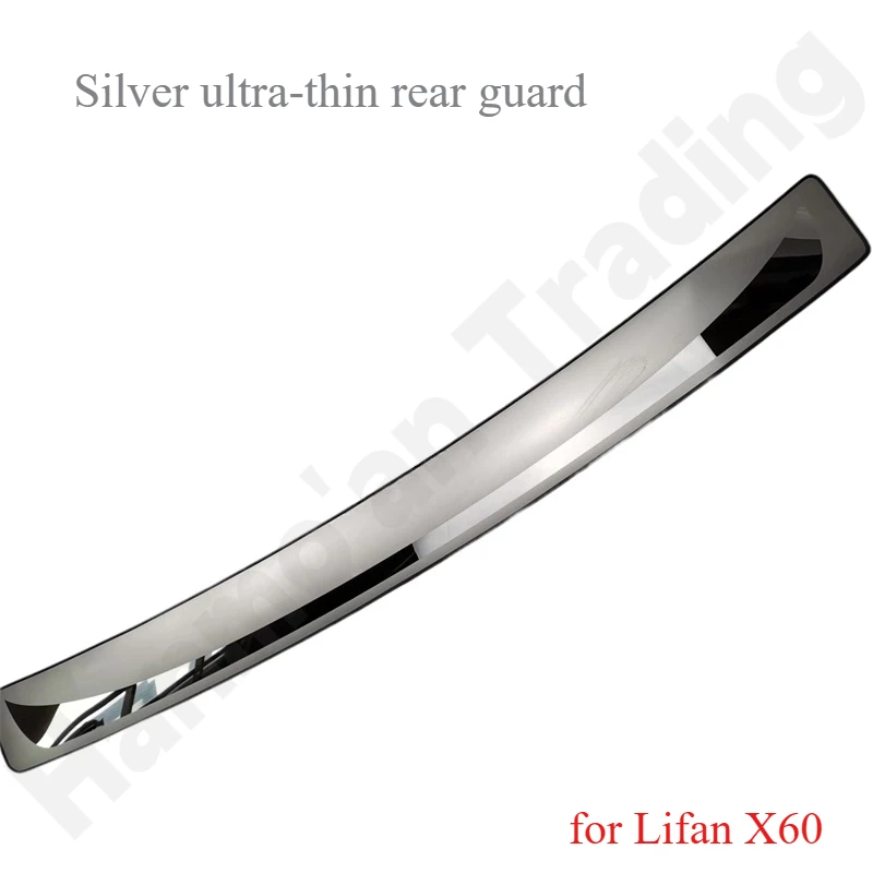 For Lifan X60 stainless steel car Rear bumper Protector steep panel boot cover