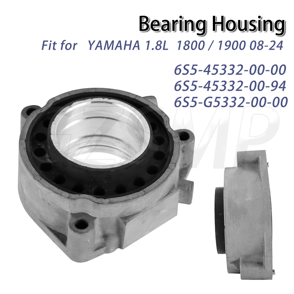 

BEARING HOUSING Fit for YAMAHA 1800 / 1900 FZR FZS VXR VXS FX SHO 6S5-45332-00-94 003-406