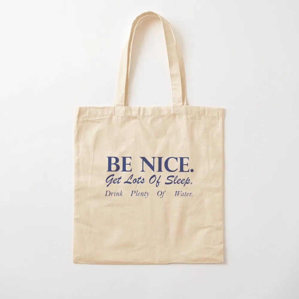 

Be Nice Get Lots Of Sleep Drink Plenty Of Water Tote Bag Fabric bag bag luxury women bags luxury women hand bags Canvas Tote