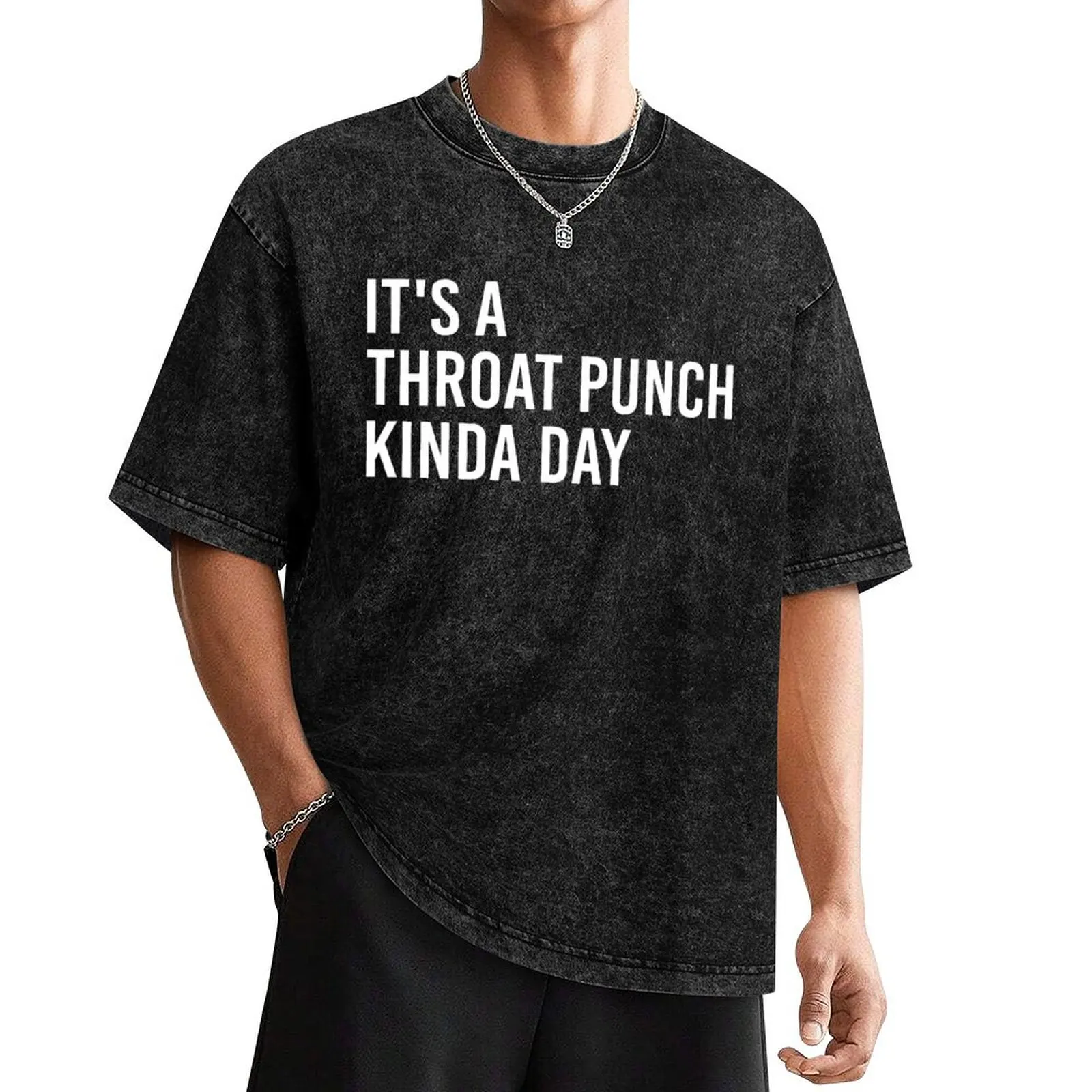 

It's A Throat Punch Kinda Day T-Shirt customs graphic tee shirt tshirts for men